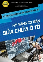 Kỹ Thuật Bảo Dưỡng Và Sửa Chữa Ô Tô Hiện Đại – Kỹ Năng Cơ Bản Sửa Chữa Ô Tô