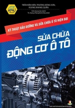 Kỹ Thuật Bảo Dưỡng Và Sửa Chữa Ô Tô Hiện Đại – Sửa Chữa Động Cơ Ô Tô