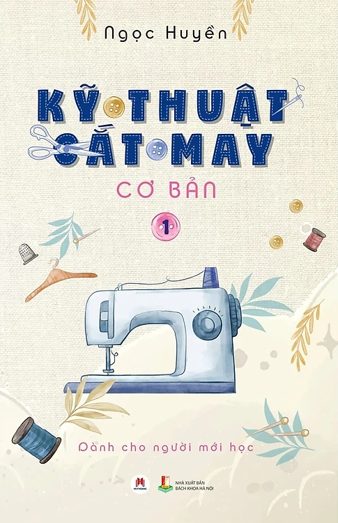Kỹ Thuật Cắt May Cơ Bản – Tập 1 (Dành Cho Người Mới Học)