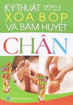 Kỹ Thuật Xoa Bóp Và Bấm Huyệt Chân
