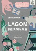 LAGOM – Biết Đủ Mới Là Tự Do