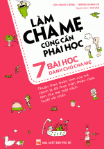 Làm Cha Mẹ Cũng Cần Phải Học – 7 Bài Học Dành Cho Cha Mẹ