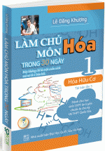 Làm Chủ Môn Hóa Trong 30 Ngày – Tập 1: Hóa Hữu Cơ