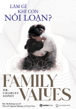 Làm Gì Khi Con Nổi Loạn? – Family Values