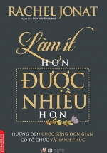 Làm Ít Hơn Được Nhiều Hơn