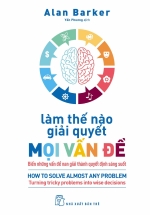 Làm Thế Nào Để Giải Quyết Mọi Vấn Đề