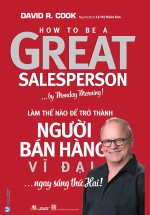 Làm Thế Nào Để Trở Thành Người Bán Hàng Vĩ Đại… Ngay Sáng Thứ Hai