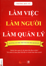 Làm Việc, Làm Người, Làm Quản Lý
