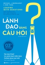 Leading With Questions – Lãnh Đạo Bằng Câu Hỏi