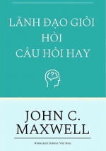 Lãnh Đạo Giỏi Hỏi Câu Hỏi Hay