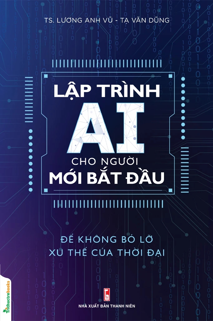 Lập Trình AI Cho Người Mới Bắt Đầu – Để Không Bỏ Lỡ Xu Thế Của Thời Đại