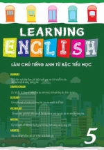 Learning English Làm Chủ Tiếng Anh Bậc Tiểu Học –  5