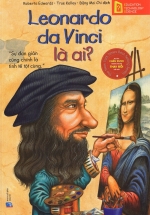 Bộ Sách Chân Dung Những Người Thay Đổi Thế Giới – Leonardo Da Vinci Là Ai?