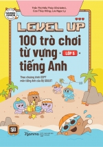 Level Up – 100 Trò Chơi Từ Vựng Tiếng Anh – Lớp 5