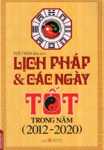 Lịch Pháp & Các Ngày Tốt Trong Năm (2012 – 2020)