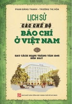 Lịch Sử Các Chế Độ Báo Chí Ở Việt Nam (Tập 2)