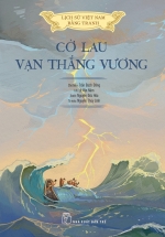 Lịch Sử Việt Nam Bằng Tranh – Cờ Lau Vạn Thắng Vương (Bản Màu, Bìa Mềm)