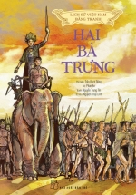 Lịch Sử Việt Nam Bằng Tranh – Hai Bà Trưng (Bản Màu, Bìa Mềm)