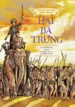 Lịch Sử Việt Nam Bằng Tranh – Hai Bà Trưng (Bản Màu, Bìa Cứng)