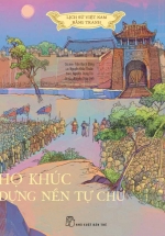 Lịch Sử Việt Nam Bằng Tranh – Họ Khúc Dựng Nền Tự Chủ (Bản Màu, Bìa Mềm)