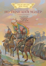 Lịch Sử Việt Nam Bằng Tranh – Họ Trịnh Khởi Nghiệp (Bản Màu, Bìa Mềm)