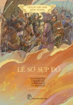 Lịch Sử Việt Nam Bằng Tranh – Lê Sơ Sụp Đổ (Bản Màu, Bìa Mềm)