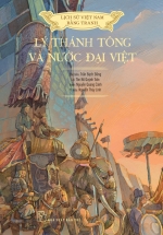 Lịch Sử Việt Nam Bằng Tranh – Lý Thánh Tông Và Nước Đại Việt (Bản Màu, Bìa Mềm)