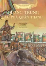 Lịch Sử Việt Nam Bằng Tranh – Quang Trung Đại Phá Quân Thanh (Bản Màu, Bìa Cứng)
