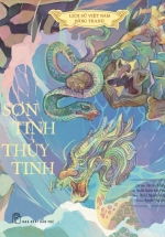 Lịch Sử Việt Nam Bằng Tranh – Sơn Tinh – Thủy Tinh (Bản Màu, Bìa Cứng)
