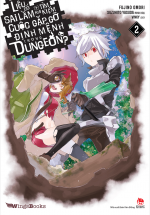Liệu Có Sai Lầm Khi Tìm Kiếm Cuộc Gặp Gỡ Định Mệnh Trong Dungeon? – Tập 2