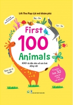Lift-The-Flap – Lật Mở Khám Phá – First 100 Animals – 100 Từ Đầu Tiên Về Các Loài Động Vật