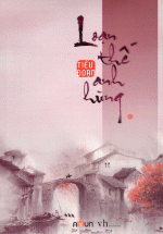 Loạn Thế Anh Hùng – Tập 1