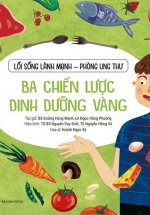 Lối Sống Lành Mạnh – Phòng Ung Thư – Ba Chiến Lược Dinh Dưỡng Vàng