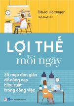 Lợi Thế Mỗi Ngày – 35 Mẹo Đơn Giản Để Nâng Cao Hiệu Suất Trong Công Việc