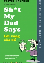 Shit My Dad Say – Lời Vàng Của Bố