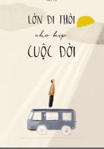 Lớn Đi Thôi Cho Kịp Cuộc Đời