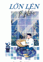 Lớn Lên Sẽ Khác