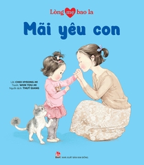 long-me-bao-la-mai-yeu-con-46b467606be842f1aa66e59056307112 long me bao la mai yeu con 46b467606be842f1aa66e59056307112 - Tuyển Chọn Sách Hay