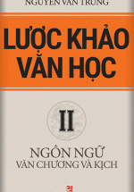 Lược Khảo Văn Học II – Ngôn Ngữ Văn Chương Và Kịch