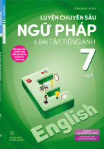 Luyện Chuyên Sâu Ngữ Pháp & Bài Tập Tiếng Anh 7 Tập 1