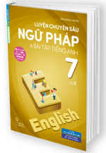 Luyện Chuyên Sâu Ngữ Pháp Và Bài Tập Tiếng Anh 7 Tập 2 (Biên Soạn Theo Chương Trình Tiếng Anh Mới Của Bộ Giáo Dục Và Đào Tạo)