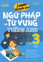 Luyện Chuyên Sâu Ngữ Pháp Và Từ Vựng Tiếng Anh Lớp 3 – Tập 2