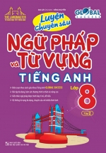 Luyện Chuyên Sâu Ngữ Pháp Và Từ Vựng Tiếng Anh Lớp 8 – Tập 2