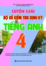 Luyện Giải Bộ Đề Kiểm Tra Định Kỳ Tiếng Anh 4