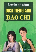 Luyện Kỹ Năng Dịch Tiếng Anh Báo Chí