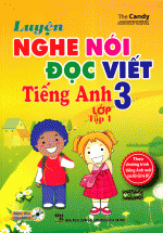 Luyện Nghe Nói Đọc Viết Tiếng Anh Lớp 3 – Tập 1-Kèm CD