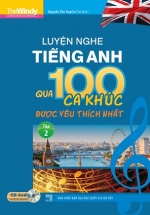 Luyện Nghe Tiếng Anh Qua 100 Ca Khúc Được Yêu Thích Nhất Tập 2 (Kèm CD)