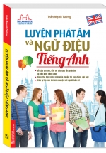 Luyện Phát Âm Và Ngữ Điệu Tiếng Anh (Tái Bản)