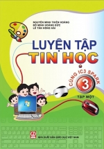 Luyện Tập Tin Học 3 – Tập 1 (Cùng IC3 Spark)