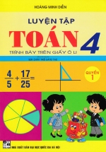 Luyện Tập Toán 4 Quyển 1 – Trình Bày Trên Giấy Ô Li (Bộ Sách Chân Trời Sáng Tạo)
